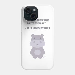 It is hippopotamus not elephant Phone Case