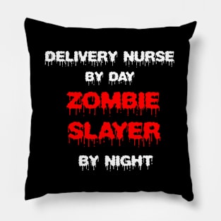 Funny Spooky Halloween Party Trendy Gift - Delivery Nurse By Day Zombie Slayer By Night Pillow