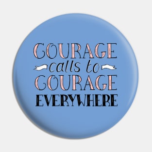 Courage Calls to Courage Everywhere Motivational Quote in Pink and Blue Pin