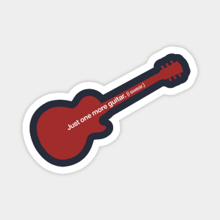 Just One More Guitar. I Swear! - Les Paul Magnet