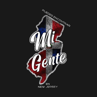 "Mi Gente" Dominican in New Jersey T-Shirt