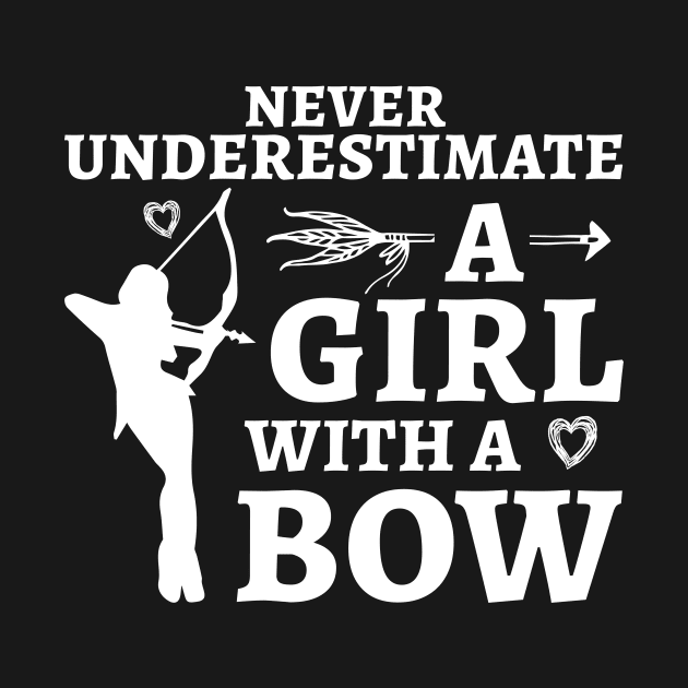 Never Underestimate A Girl With A Bow by NatalitaJK