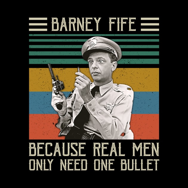 Barney Fife Because Real Men Only Need One Bullet by Anthropomorphic