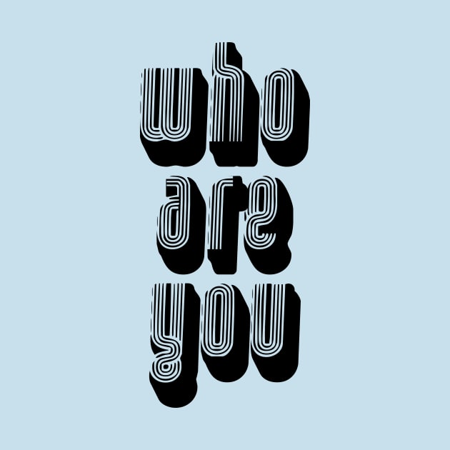 Who Are You Funky Font Question by HighBrowDesigns