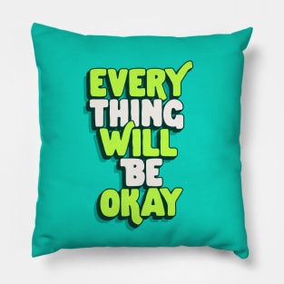 Everything Will Be Okay in Green and White Pillow