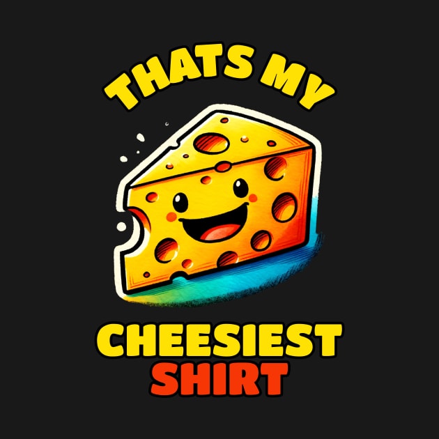 That is my Cheesiest Shirt Cheese Shirt by DoodleDashDesigns