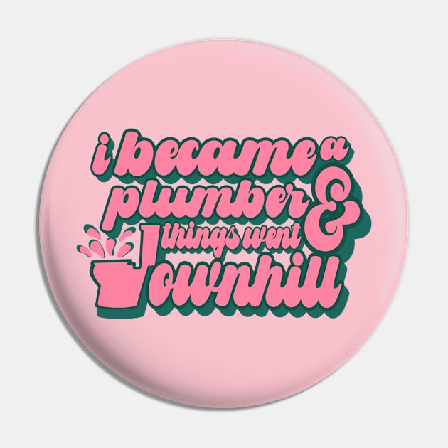 Funny Girl Plumber Toilet Humor Pin by The Trades Store