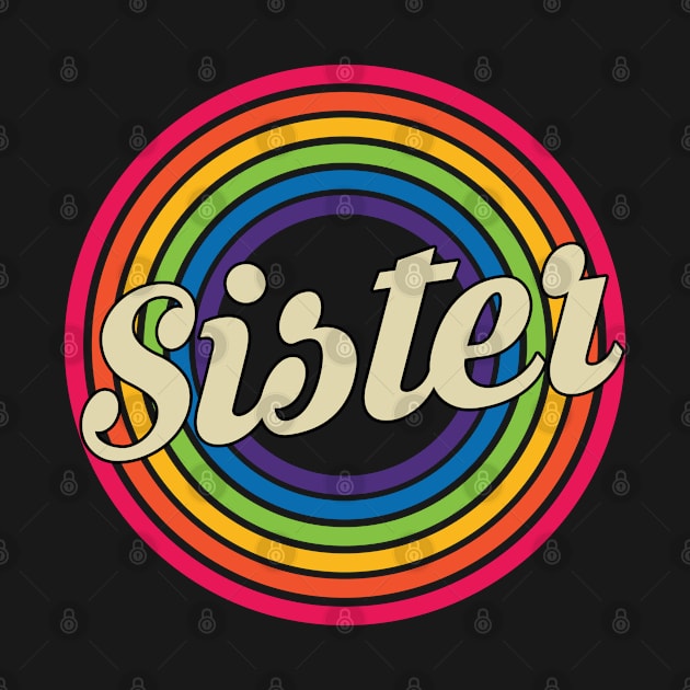 Sister - Retro Rainbow Style by MaydenArt