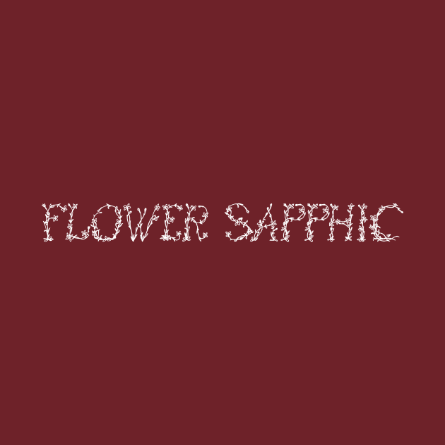 Flower Sapphic by SapphoStore