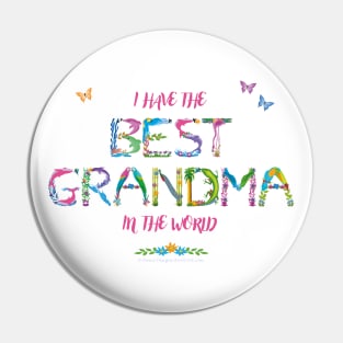 I have the best Grandma in the world - tropical wordart Pin