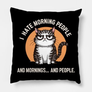 I Hate Morning People Mornings And People Funny Cat Design Pillow