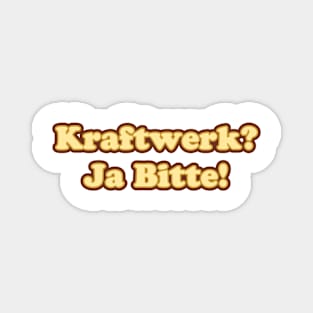 Kraftwerk? Ja Bitte! Magnet