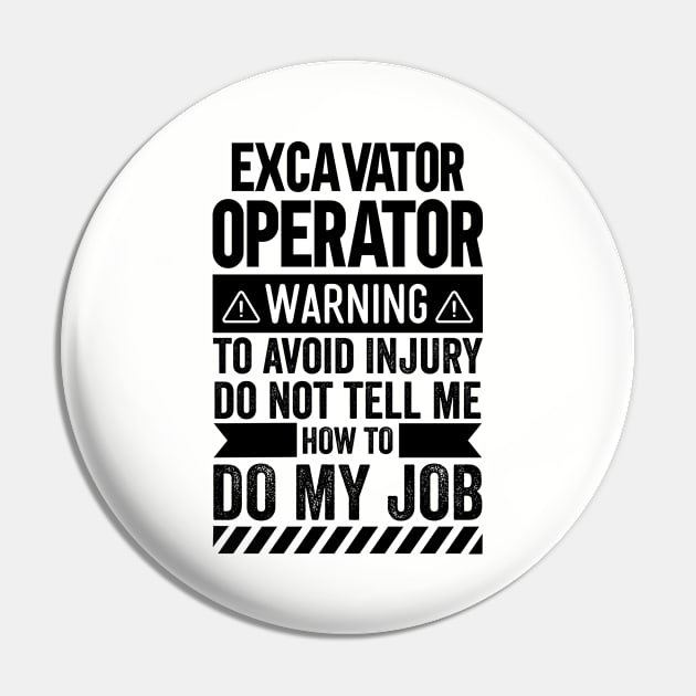 Excavator Operator Warning Pin by Stay Weird