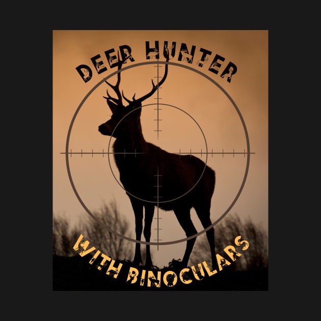 Deer Hunter With Binoculars Funny Hunter Gifts by Cool Animal Apparel