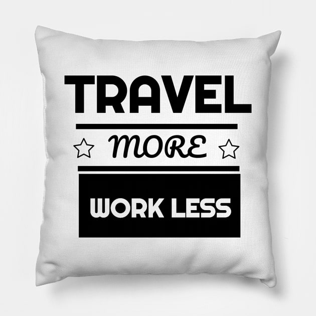Cute Travel More Work Less for Travel Pillow by theperfectpresents