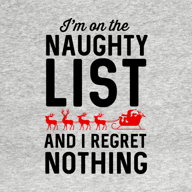 Disover Naughty list regret nothing - Naughty List - T-Shirt