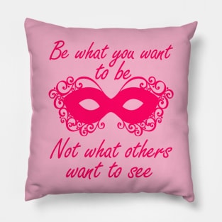 be what you want to be Pillow