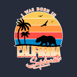 Was born in California September T-Shirt