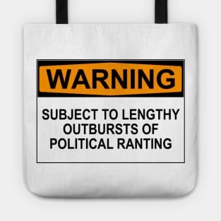 Warning - Political Ranting Tote