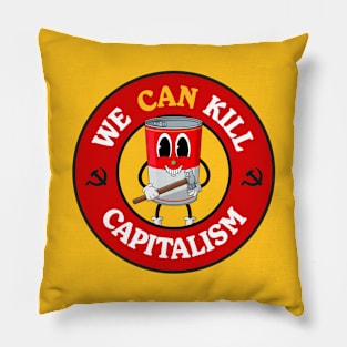 We Can Kill Capitalism - Funny Communist Pun Pillow