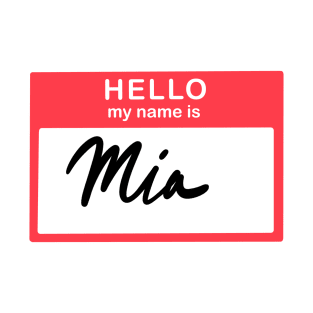 Hello, my name is Mia T-Shirt