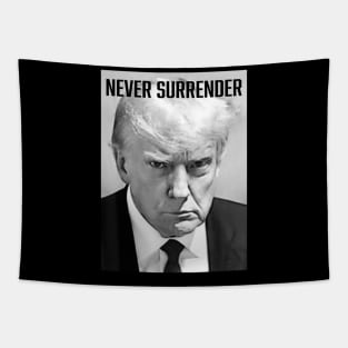 Never Surrender - Trump Mug Shot - Donald Trump Mug Shot Tapestry