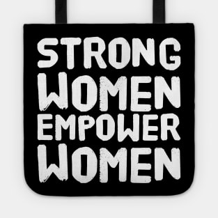 Strong women empower women Tote