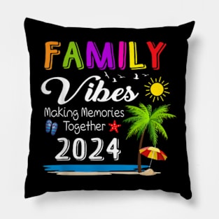 Family Vibes 2024 Making Memories Together Reunion Vacation T-Shirt Pillow