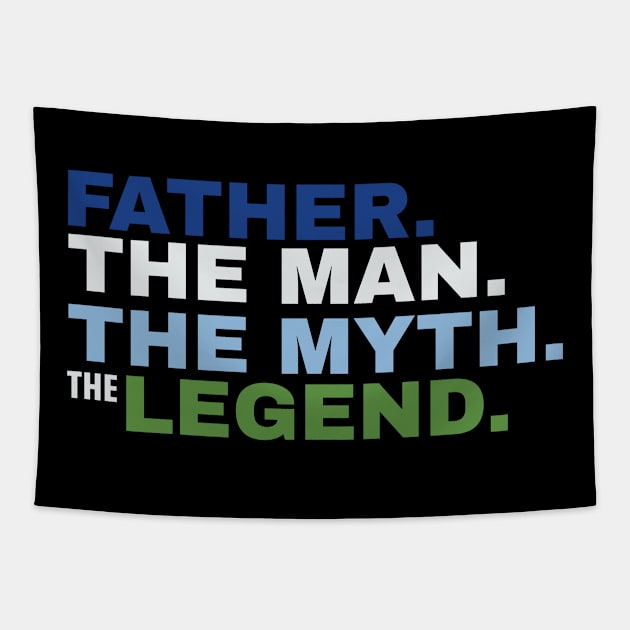 Father The Man The Myth The Legend Tapestry by fromherotozero