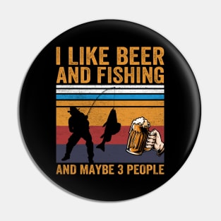 I Like Beer and Fishing and Maybe 3 People Pin