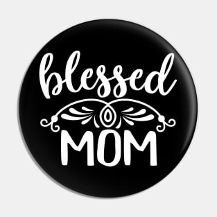 Cute Blessed Mom T shirt Mothers day Gift Pin