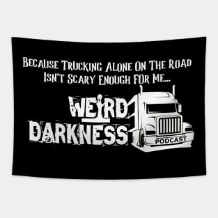 Because Trucking Alone On The Road Isn't Scary Enough For Me! Tapestry