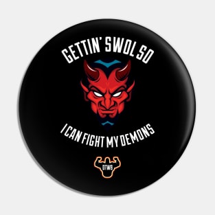 Gettin’ Swol So I Can Fight My Demons Pin