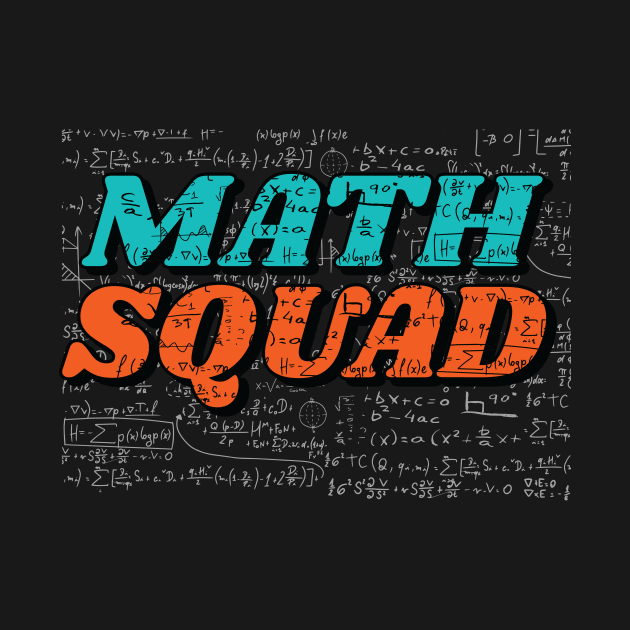 Math Squad // Funny Equations Math Teacher by SLAG_Creative