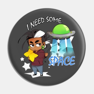 I Need Some Space Pin