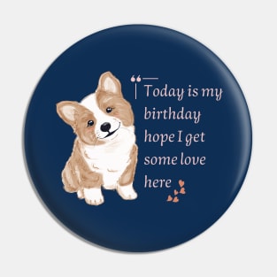 Today Is My Birthday Hope I Get Some Love Here Pin