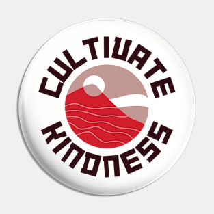 Cultivate Kindness Pin