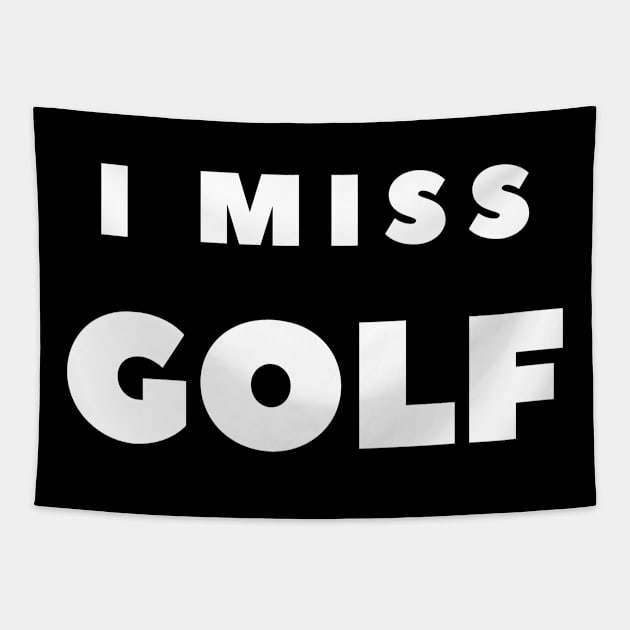 I MISS GOLF Tapestry by FabSpark