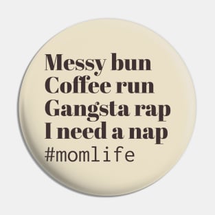 Messy bun coffee run gangsta rap I need a nap vintage Pin