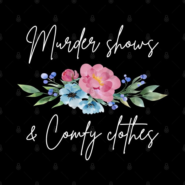 Murder Shows and Comfy Clothes III by lemonpepper