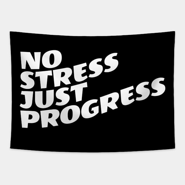 No Stress Just Progress Tapestry by Texevod