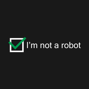 I'm Not A Robot Captcha Internet T-Shirt