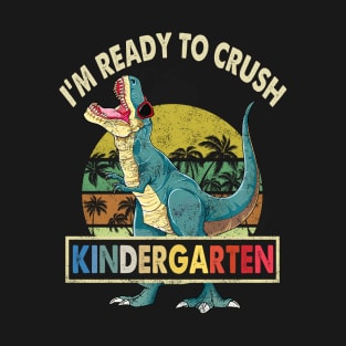 I'm Ready To Crush Kindergarten Dinosaur T-Shirt