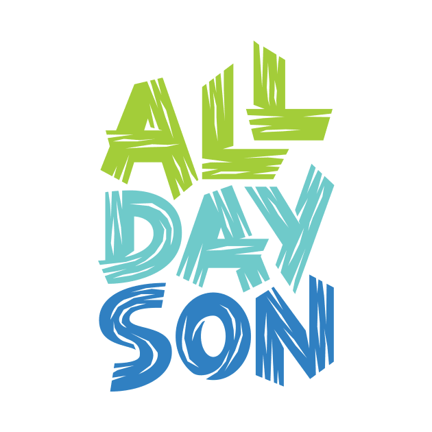 All Day Son by polliadesign