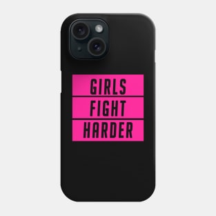 girls fight harder Phone Case