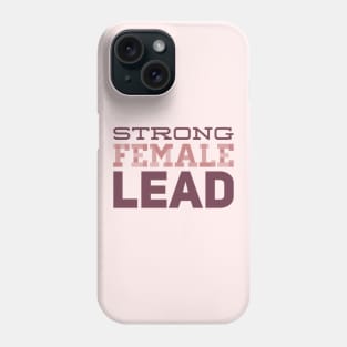 Strong female lead Phone Case