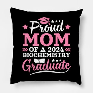 Proud Mom Of A 2024 Biochemistry Graduate 2024 Senior Mom Pillow