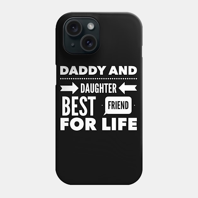 Daddy and daughter best friend for life Phone Case by BoogieCreates