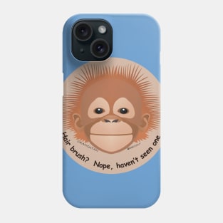 Baby Orangutan - Hair brush… nope Phone Case