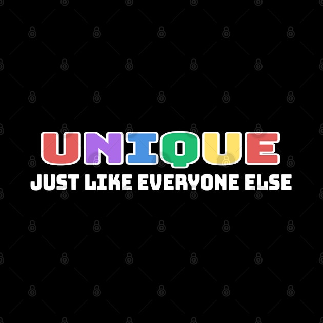 Unique Like Everyone Else by LininaDesigns